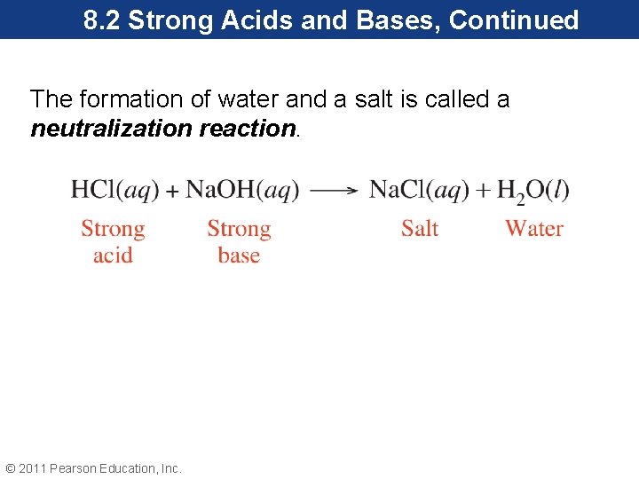 8. 2 Strong Acids and Bases, Continued The formation of water and a salt