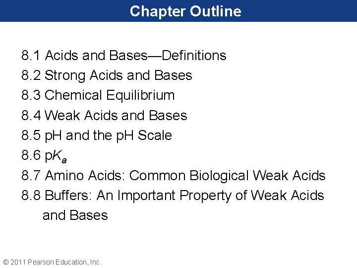 Chapter Outline 8. 1 Acids and Bases—Definitions 8. 2 Strong Acids and Bases 8.