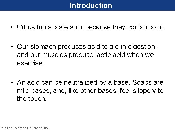 Introduction • Citrus fruits taste sour because they contain acid. • Our stomach produces