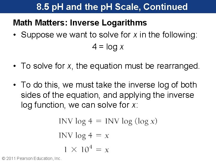 8. 5 p. H and the p. H Scale, Continued Math Matters: Inverse Logarithms