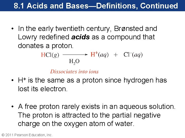 8. 1 Acids and Bases—Definitions, Continued • In the early twentieth century, Brønsted and