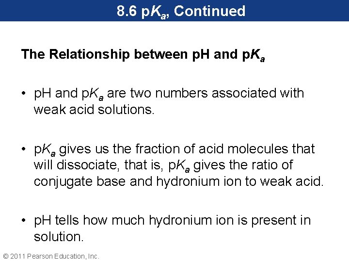 8. 6 p. Ka, Continued The Relationship between p. H and p. Ka •