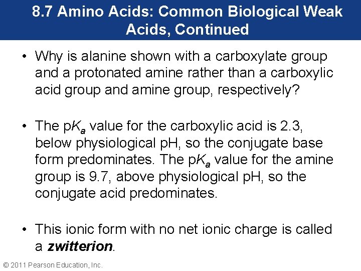 8. 7 Amino Acids: Common Biological Weak Acids, Continued • Why is alanine shown