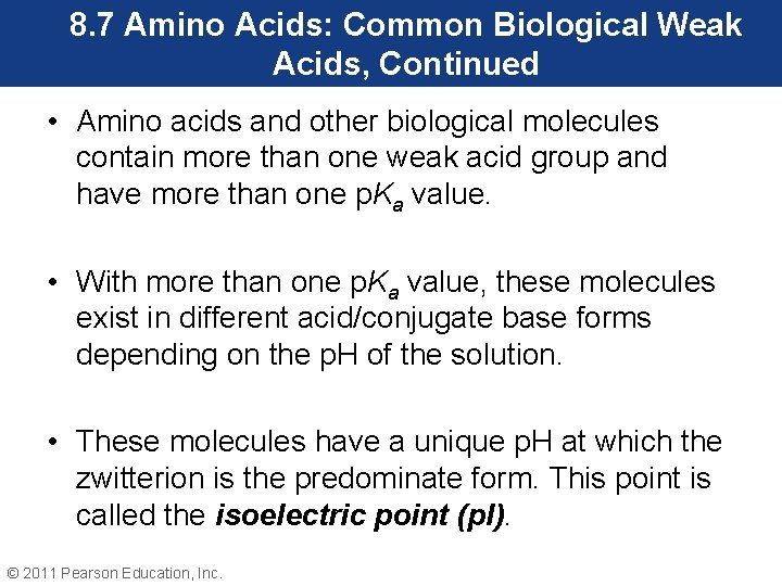 8. 7 Amino Acids: Common Biological Weak Acids, Continued • Amino acids and other