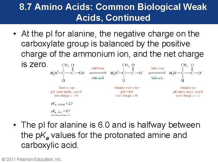8. 7 Amino Acids: Common Biological Weak Acids, Continued • At the p. I