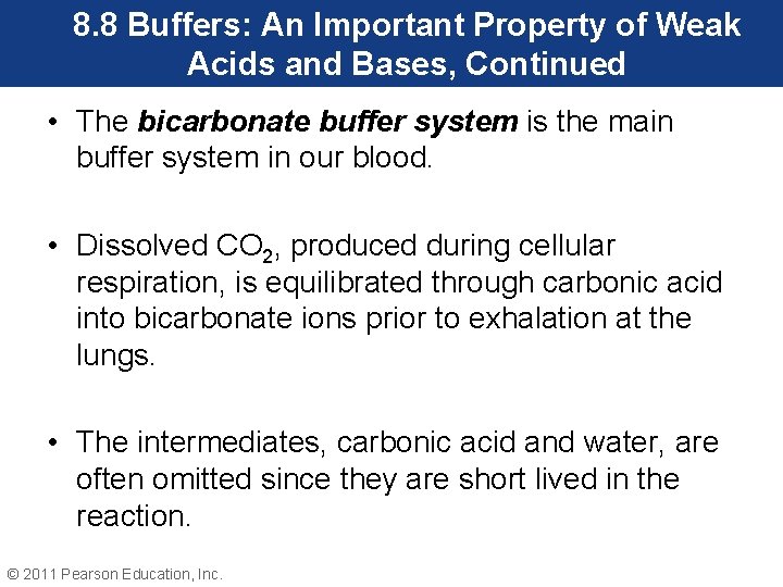 8. 8 Buffers: An Important Property of Weak Acids and Bases, Continued • The