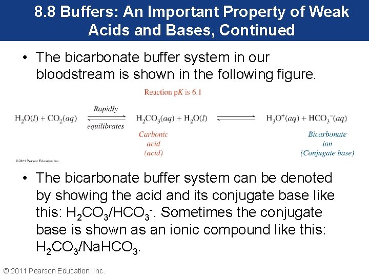 8. 8 Buffers: An Important Property of Weak Acids and Bases, Continued • The