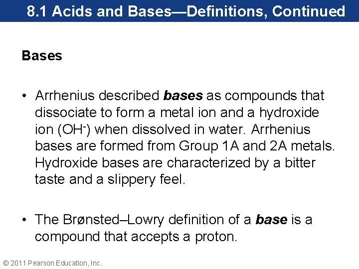 8. 1 Acids and Bases—Definitions, Continued Bases • Arrhenius described bases as compounds that