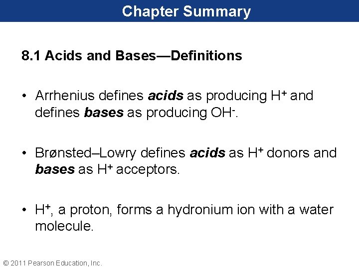 Chapter Summary 8. 1 Acids and Bases—Definitions • Arrhenius defines acids as producing H+