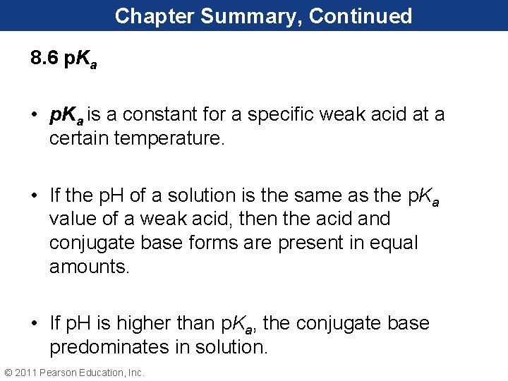 Chapter Summary, Continued 8. 6 p. Ka • p. Ka is a constant for