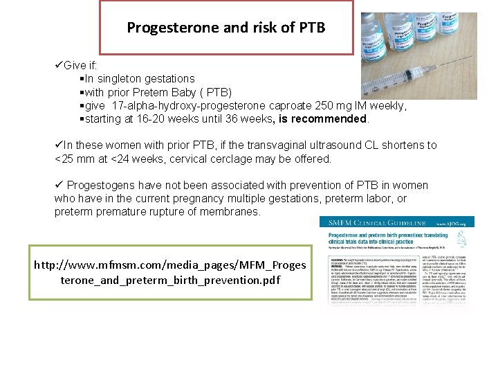 Progesterone and risk of PTB üGive if: §In singleton gestations §with prior Pretem Baby