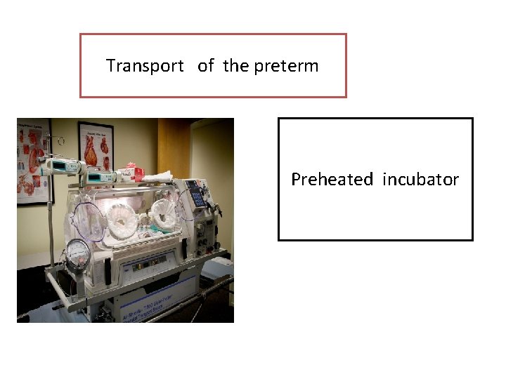 Transport of the preterm Preheated incubator 