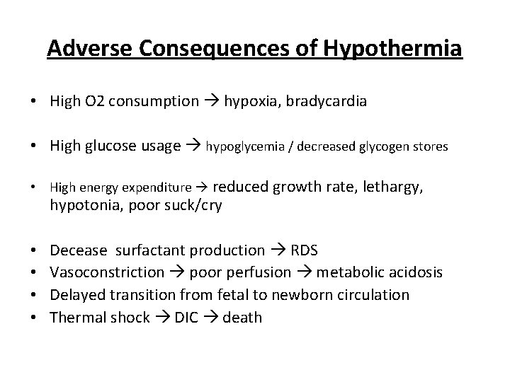 Adverse Consequences of Hypothermia • High O 2 consumption hypoxia, bradycardia • High glucose