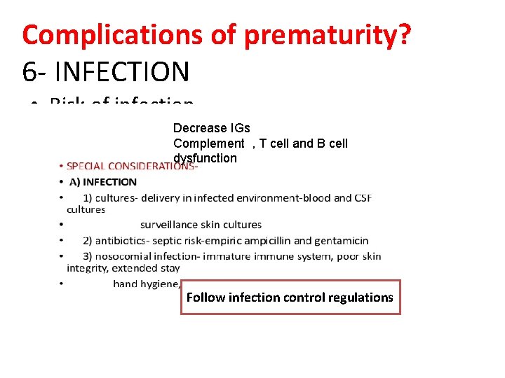 Complications of prematurity? 6 - INFECTION • Risk of infection Decrease IGs Complement ,