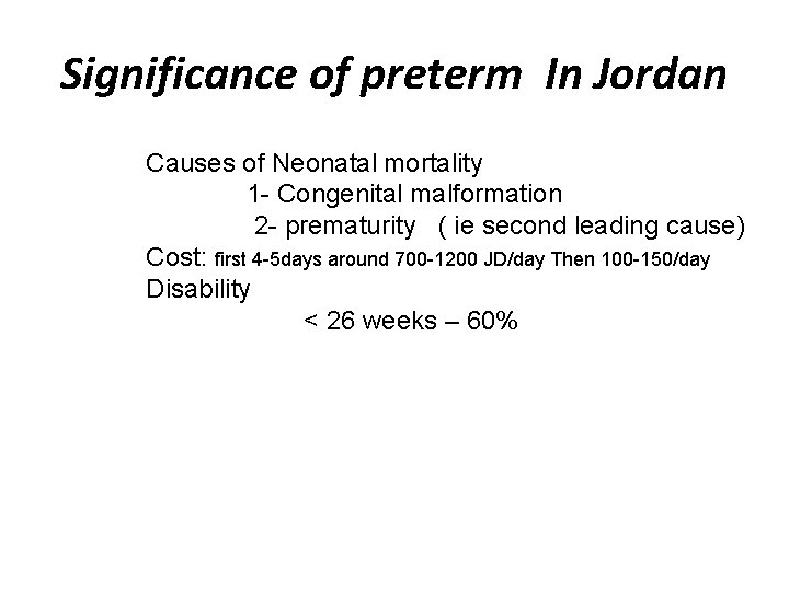 Significance of preterm In Jordan Causes of Neonatal mortality 1 - Congenital malformation 2