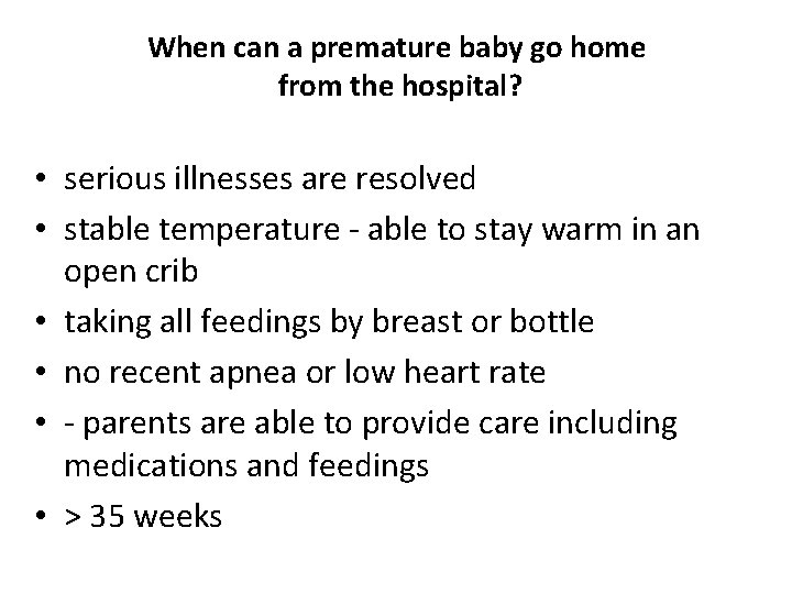 When can a premature baby go home from the hospital? • serious illnesses are