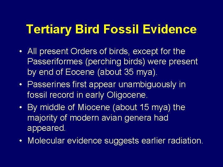 Tertiary Bird Fossil Evidence • All present Orders of birds, except for the Passeriformes