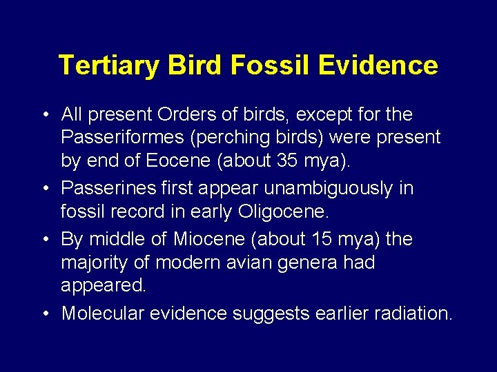Tertiary Bird Fossil Evidence • All present Orders of birds, except for the Passeriformes