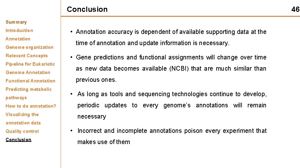 Conclusion Summary Introduction Annotation Genome organization Relevant Concepts Pipeline for Eukariotic Genome Annotation Functional
