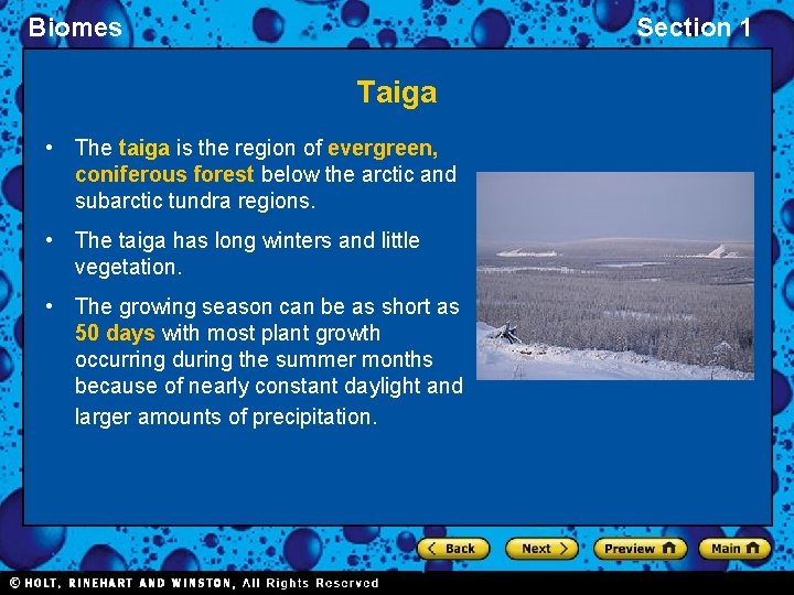 Biomes Section 1 Taiga • The taiga is the region of evergreen, coniferous forest