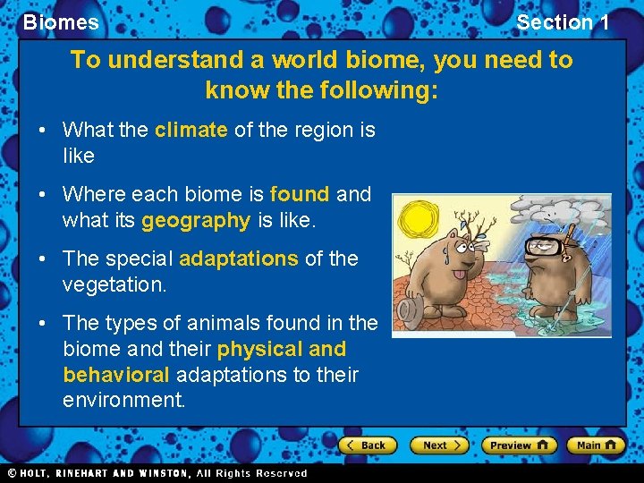 Biomes Section 1 To understand a world biome, you need to know the following: