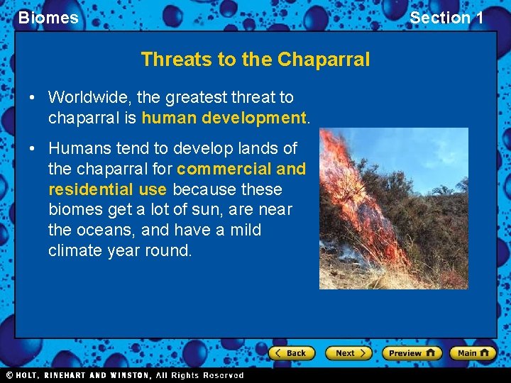 Biomes Section 1 Threats to the Chaparral • Worldwide, the greatest threat to chaparral