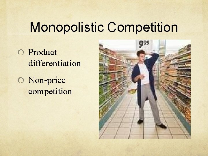 Monopolistic Competition Product differentiation Non-price competition 