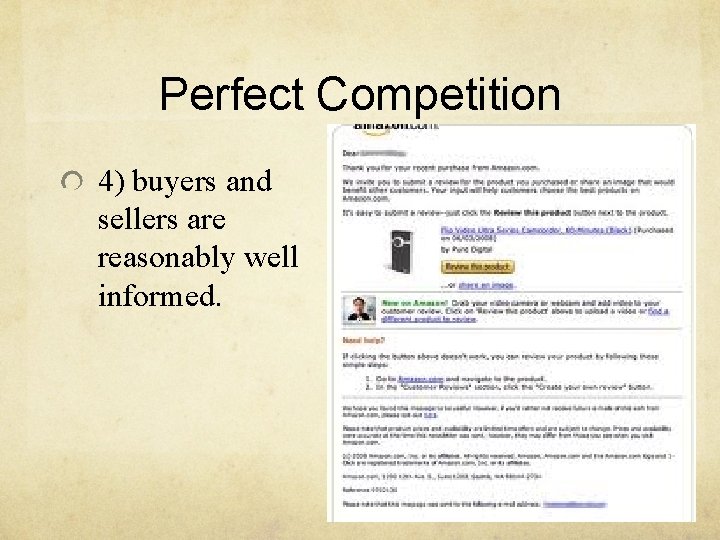 Perfect Competition 4) buyers and sellers are reasonably well informed. 