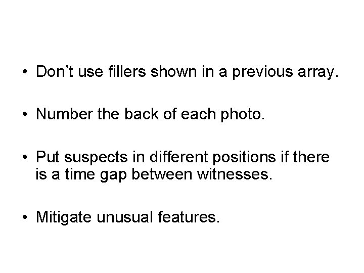  • Don’t use fillers shown in a previous array. • Number the back