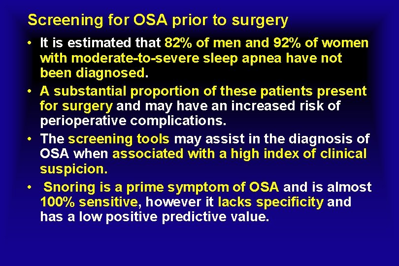 Screening for OSA prior to surgery • It is estimated that 82% of men