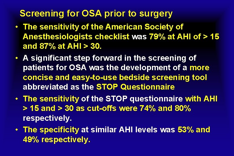 Screening for OSA prior to surgery • The sensitivity of the American Society of