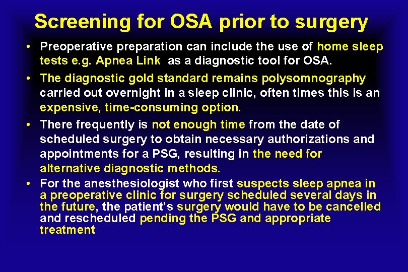Screening for OSA prior to surgery • Preoperative preparation can include the use of