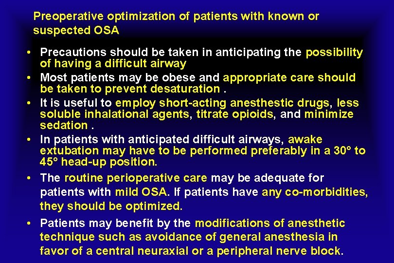 Preoperative optimization of patients with known or suspected OSA • Precautions should be taken