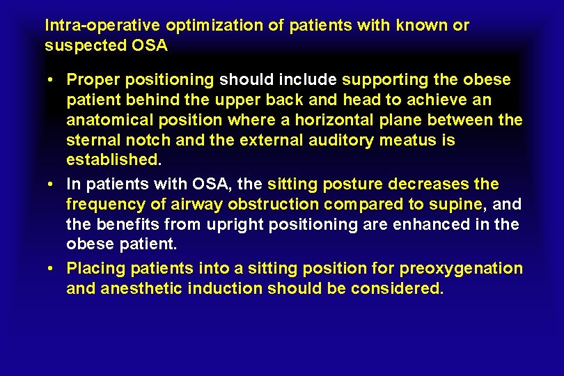 Intra-operative optimization of patients with known or suspected OSA • Proper positioning should include