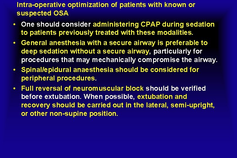 Intra-operative optimization of patients with known or suspected OSA • One should consider administering