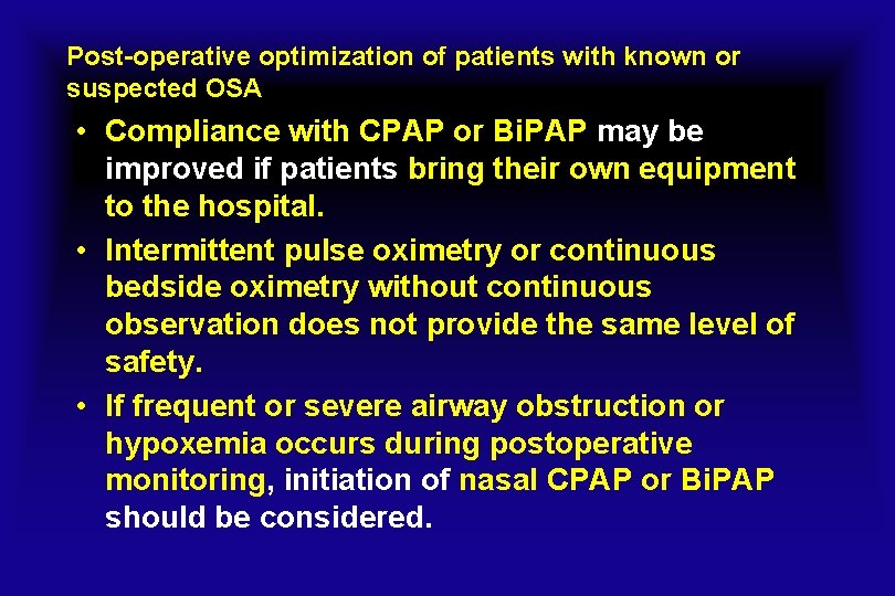 Post-operative optimization of patients with known or suspected OSA • Compliance with CPAP or