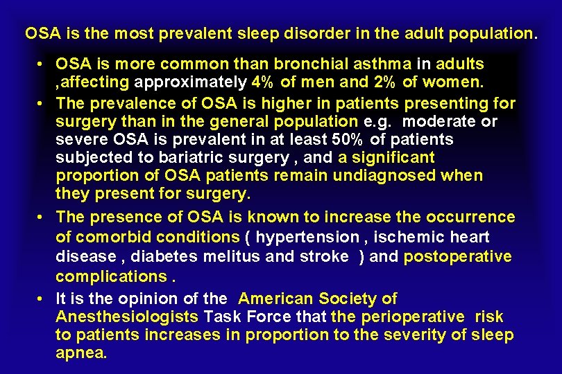 OSA is the most prevalent sleep disorder in the adult population. • OSA is