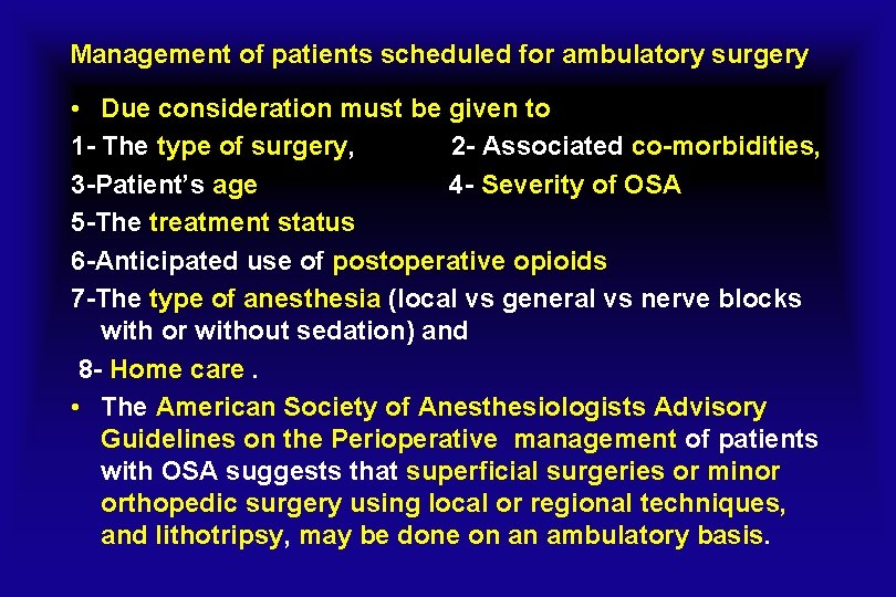 Management of patients scheduled for ambulatory surgery • Due consideration must be given to