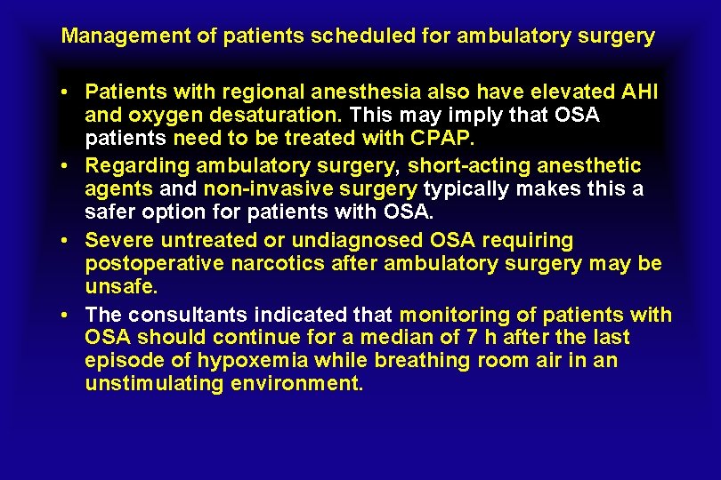Management of patients scheduled for ambulatory surgery • Patients with regional anesthesia also have