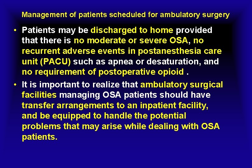 Management of patients scheduled for ambulatory surgery • Patients may be discharged to home