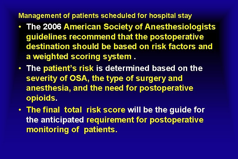 Management of patients scheduled for hospital stay • The 2006 American Society of Anesthesiologists