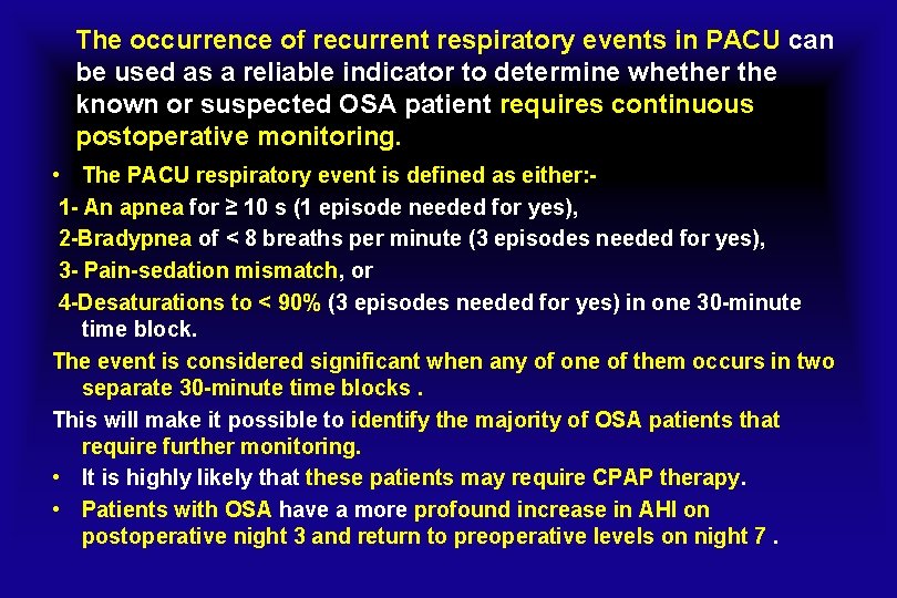 The occurrence of recurrent respiratory events in PACU can be used as a reliable