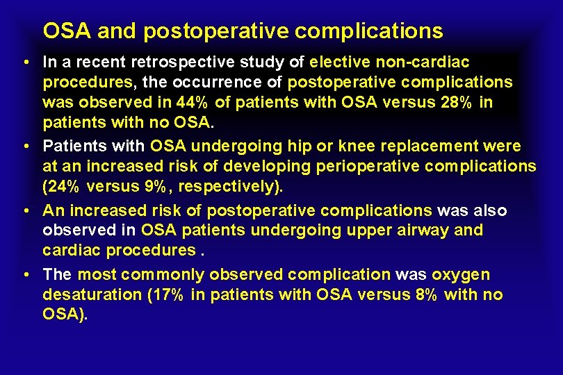 OSA and postoperative complications • In a recent retrospective study of elective non-cardiac procedures,