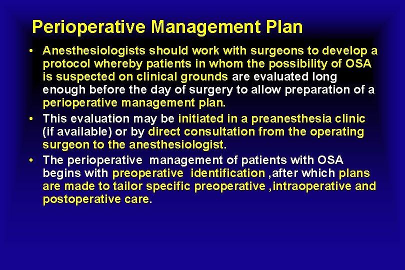 Perioperative Management Plan • Anesthesiologists should work with surgeons to develop a protocol whereby