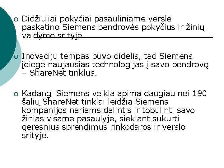 ¡ Didžiuliai pokyčiai pasauliniame versle paskatino Siemens bendrovės pokyčius ir žinių valdymo srityje ¡