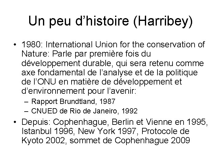 Un peu d’histoire (Harribey) • 1980: International Union for the conservation of Nature: Parle