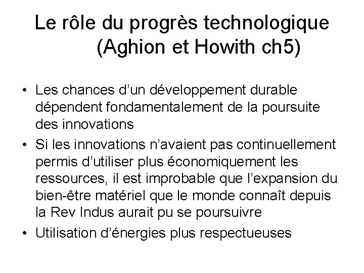 Le rôle du progrès technologique (Aghion et Howith ch 5) • Les chances d’un