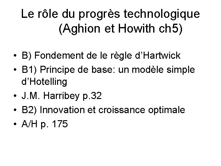 Le rôle du progrès technologique (Aghion et Howith ch 5) • B) Fondement de