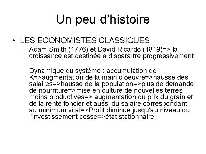 Un peu d’histoire • LES ECONOMISTES CLASSIQUES – Adam Smith (1776) et David Ricardo