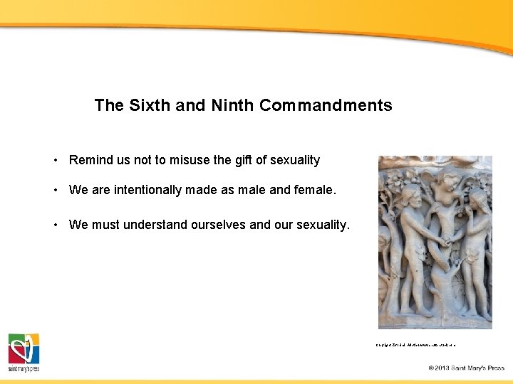 The Sixth and Ninth Commandments • Remind us not to misuse the gift of